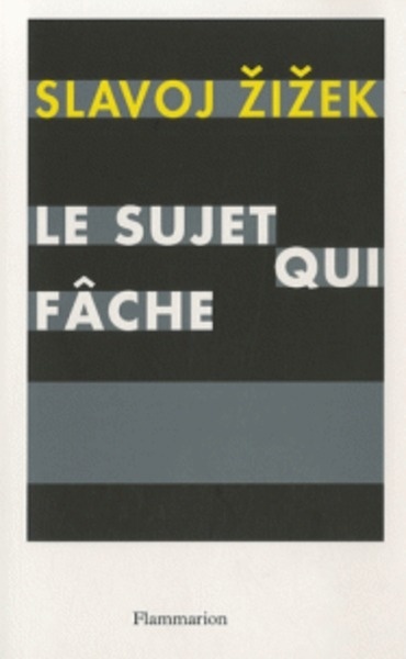 Le sujet qui fâche -  Le centre absent de l'ontologie politique