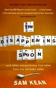 The Disappearing Spoon...and other true tales from the Periodic Table