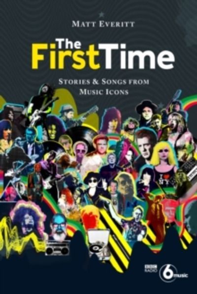 The First Time: Tracks and Tales from Music Legends