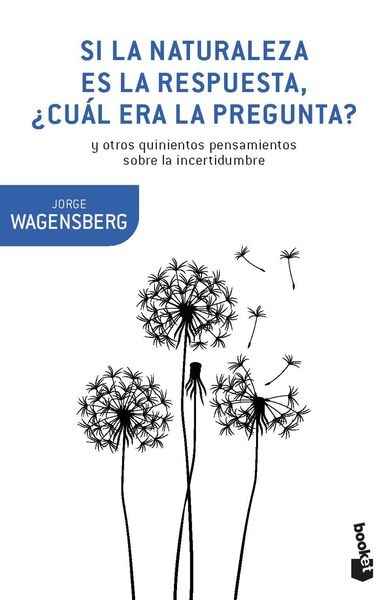 Si la naturaleza es la respuesta, ¿cuál era la pregunta?