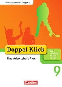 Doppel-Klick, Differenzierende Ausgabe . 9. Schuljahr, Das Arbeitsheft Plus .