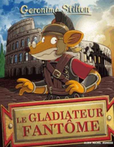 Geronimo Stilton Tome 87 - Le gladiateur fantôme