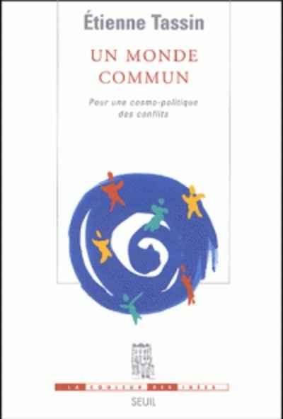 Un monde commun - Pour une cosmo-politique des conflits