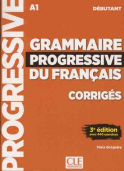 Grammaire progressive du français A1 débutant - Corrigés - 3ème édition
