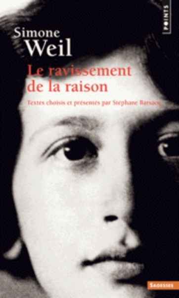 Simone Weil - Le ravissement de la raison