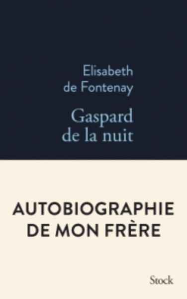 Gaspard de la nuit - Autobiographie de mon frère