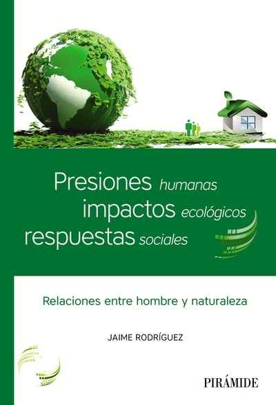 Presiones humanas, impactos ecológicos, respuestas sociales