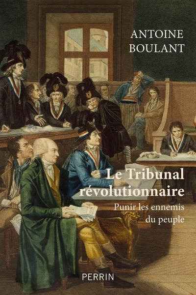 Le tribunal révolutionnaire - Mars 1793 - Mai 1795