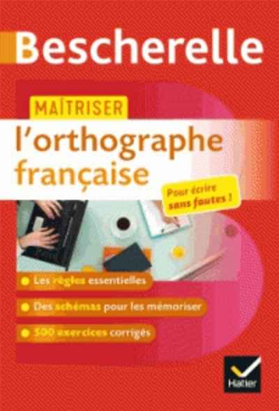 Maîtriser l'orthographe française