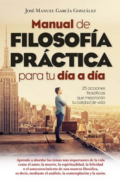 Manual de filosofía práctica para tu día a día