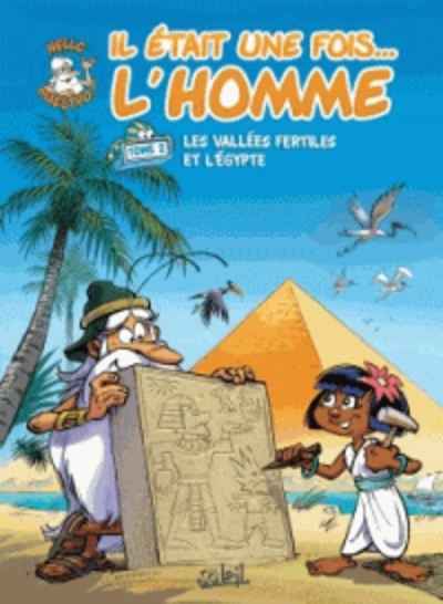 Il était une fois... L'homme Tome 2 Les vallées fertiles et l'Egypte