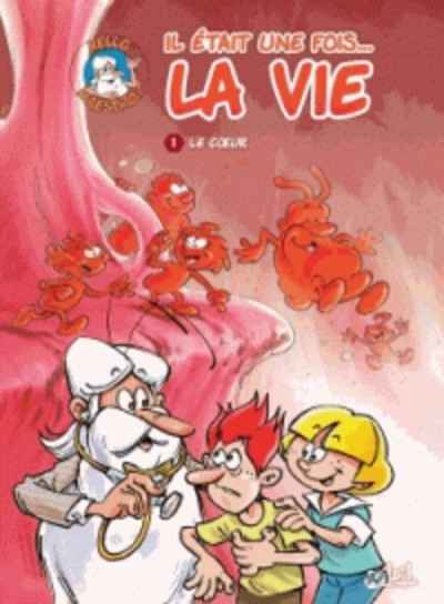 Il était une fois... la vie Tome 1 Le coeur