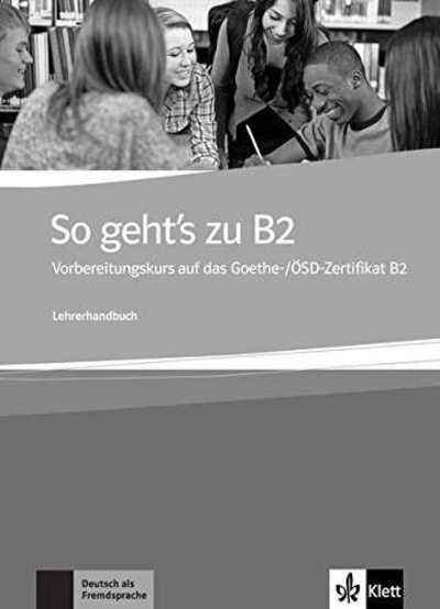 So geht's zu B2 - Lehrerhandbuch