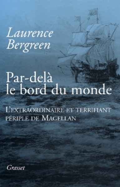 Par-delà le bord du monde - L'extraordinaire et terrifiant périple de Magellan