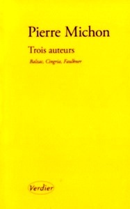 Trois auteurs - Balzac, Cingria, Faulkner