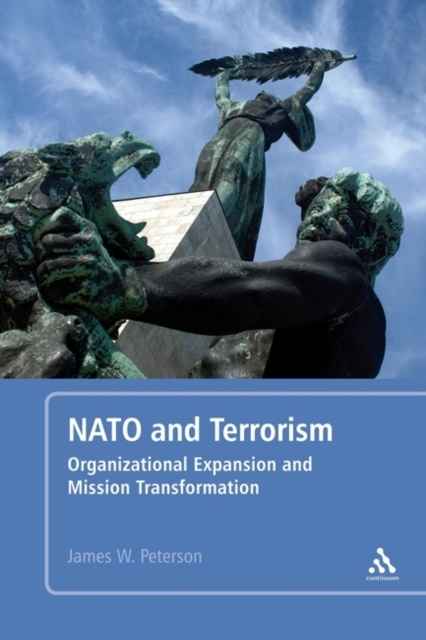 NATO and Terrorism : Organizational Expansion and Mission Transformation