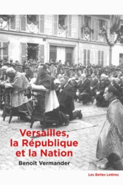 Versailles, la République et la Nation - Une topologie politique