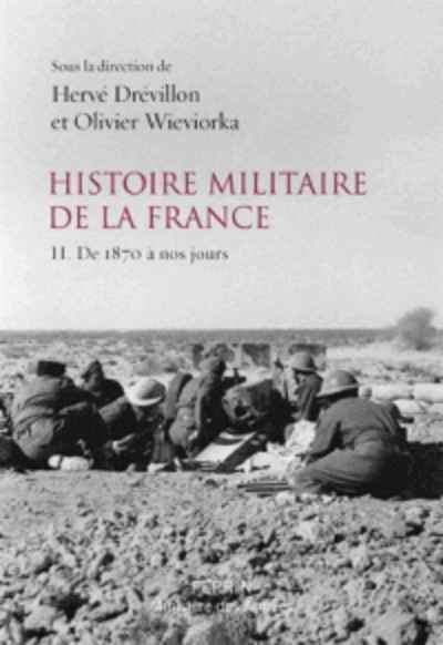 Histoire militaire de la France - Volume 2, De 1870 à nos jours