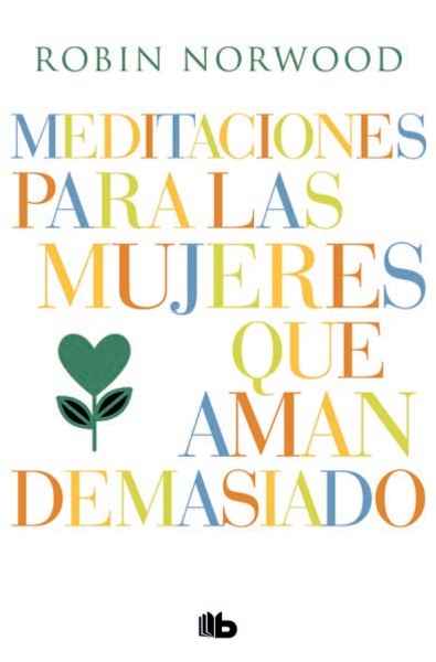 PASAJES Librería internacional: Meditaciones para mujeres que aman demasiado, Norwood, Robin