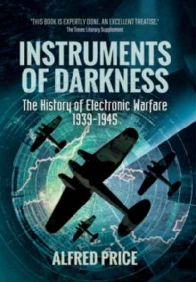 Instruments of Darkness : The History of Electronic Warfare, 1939-1945