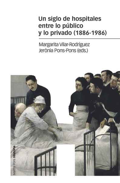Un siglo de hospitales entre lo público y lo privado (1886-1986)