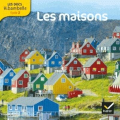 Les maisons - Grande section, CP, CE1 (Cycle 2)