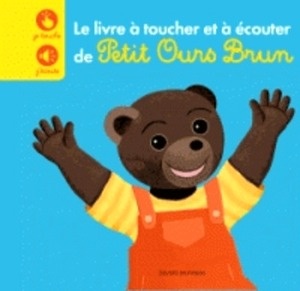 Le livre à toucher et à écouter de Petit Ours Brun