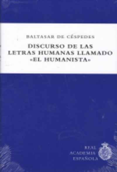 Discurso de las letras humanas llamado "El humanista"