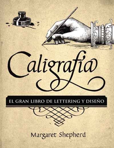 Caligrafía. El Gran Libro de Lettering y Diseño