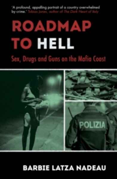 Roadmap to Hell : Sex, Drugs and Guns on the Mafia Coast