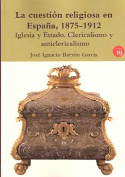 La cuestión religiosa en España, 1875-1912