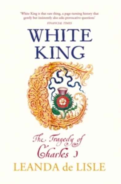 White King : The tragedy of Charles I