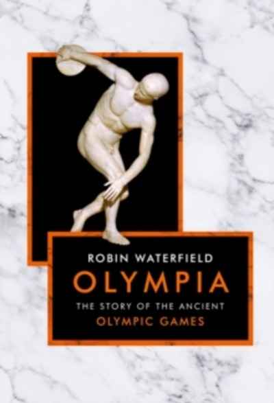 Olympia : The Story of the Ancient Olympic Games