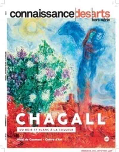 Chagall - Du noir et blanc à la couleur (Connaissance des Arts Hors-série N  838)
