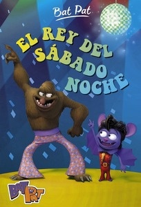 Bat Pat nuevas aventuras 6. El rey del sábado noche