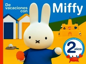 De vacaciones con Miffy - 2 años (Cuadernos de actividades de Miffy)