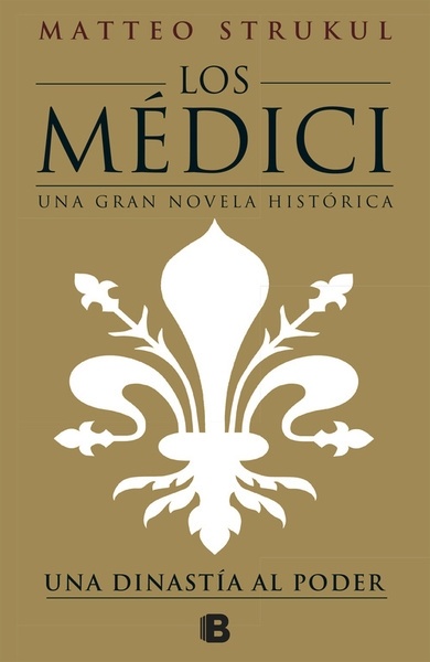 Los Medici. Una dinastía al poder