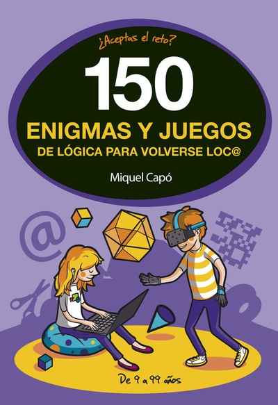 150 enigmas y juegos de lógica para volverse locos