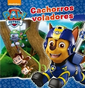 Cachorros voladores (Paw Patrol - Patrulla Canina. Primeras lecturas)