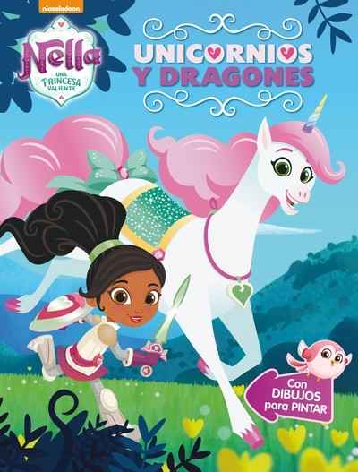 Unicornios y dragones: Nella, una princesa valiente