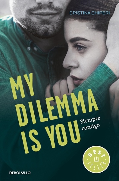 My Dilemma Is You. Siempre Contigo (Serie My Dilemma Is You 3)