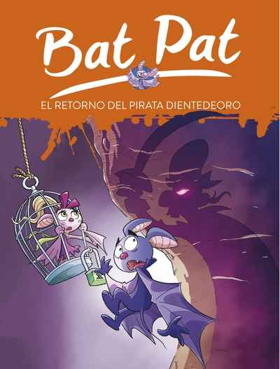 El retorno del pirata Dientedeoro (Serie Bat Pat 43)