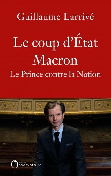 Le coup d'État Macron - Le Prince contre la Nation