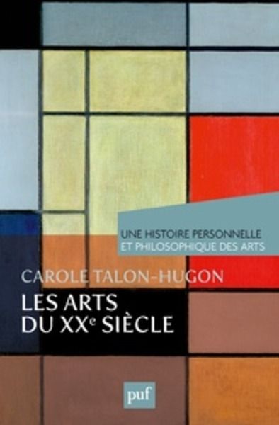 Une histoire personnelle et philosophique des arts - Les arts du XXe siècle