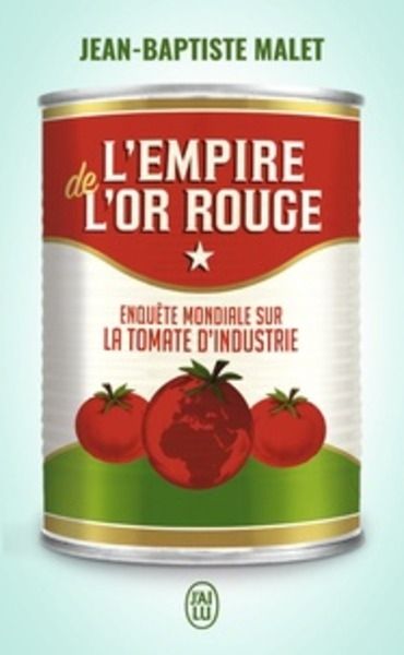 L'empire de l'or rouge - Enquête mondiale sur la tomate d'industrie