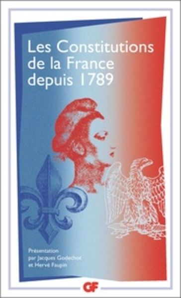 Les constitutions de la France depuis 1789 - Edition revue et corrigée