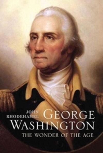George Washington : The Wonder of the Age