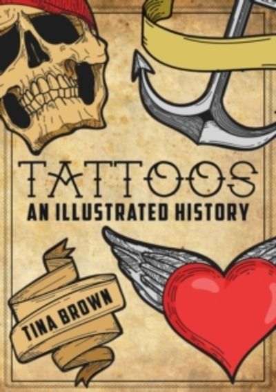 Tattoos: An Illustrated History