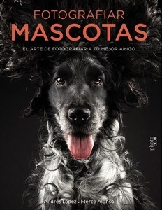 Fotografiar mascotas. El arte de fotografiar a tu mejor amigo