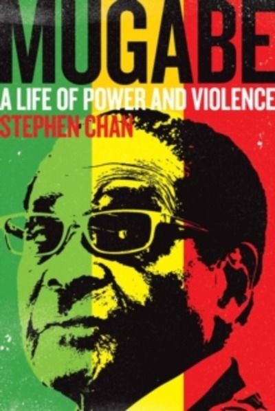 Mugabe : A Life of Power and Violence